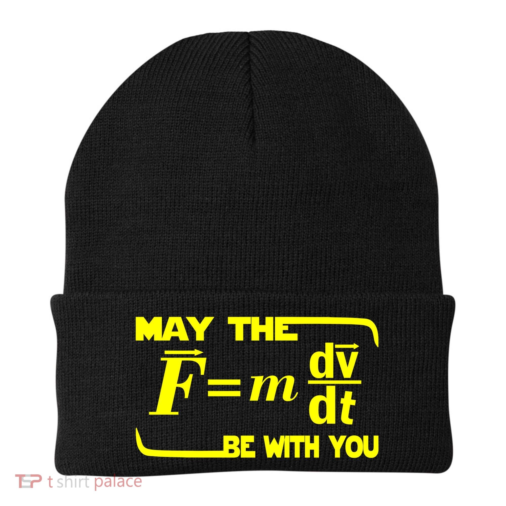 May The (F=mdv/dt) Be With You Physics Beanie
