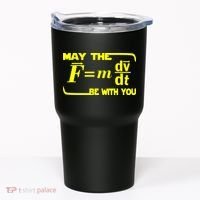 May The (F=mdv/dt) Be With You Physics Tumbler thumb 0