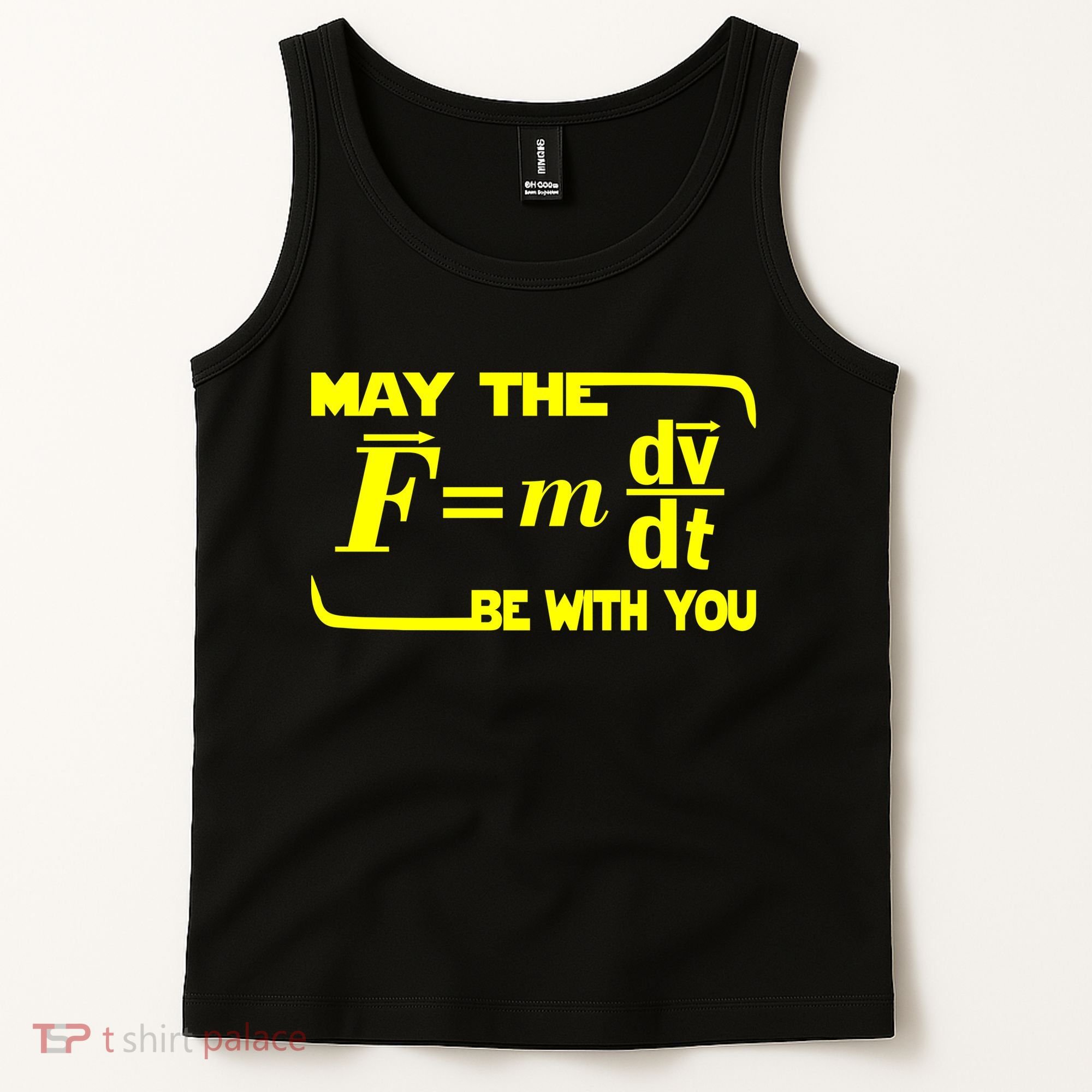 May The (F=mdv/dt) Be With You Physics Tank Top