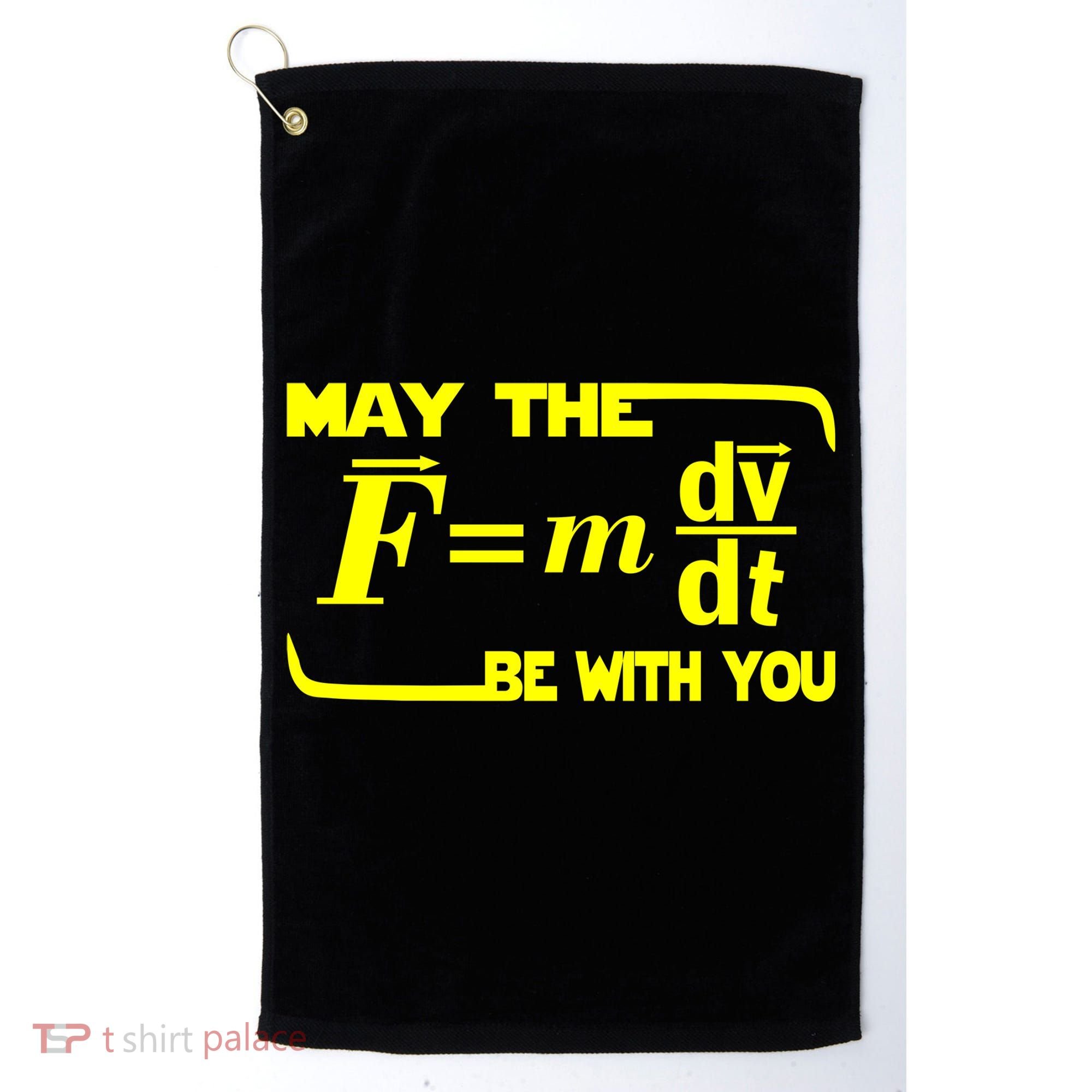 May The (F=mdv/dt) Be With You Physics Golf Towel