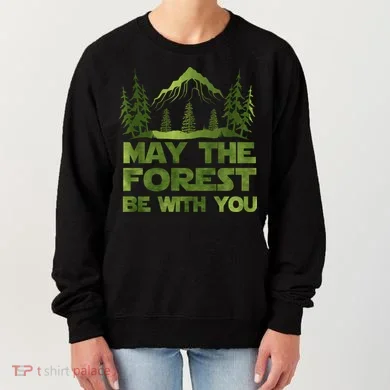 May The Forest Be With You Women's Sweatshirt