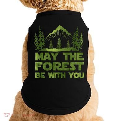 May The Forest Be With You Doggie Tank