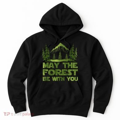 May The Forest Be With You Hoodie