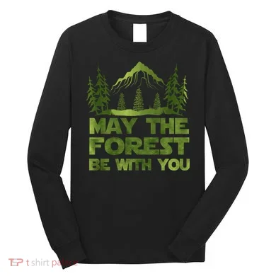 May The Forest Be With You Long Sleeve Shirt