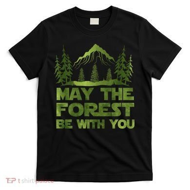 May The Forest Be With You T-Shirt
