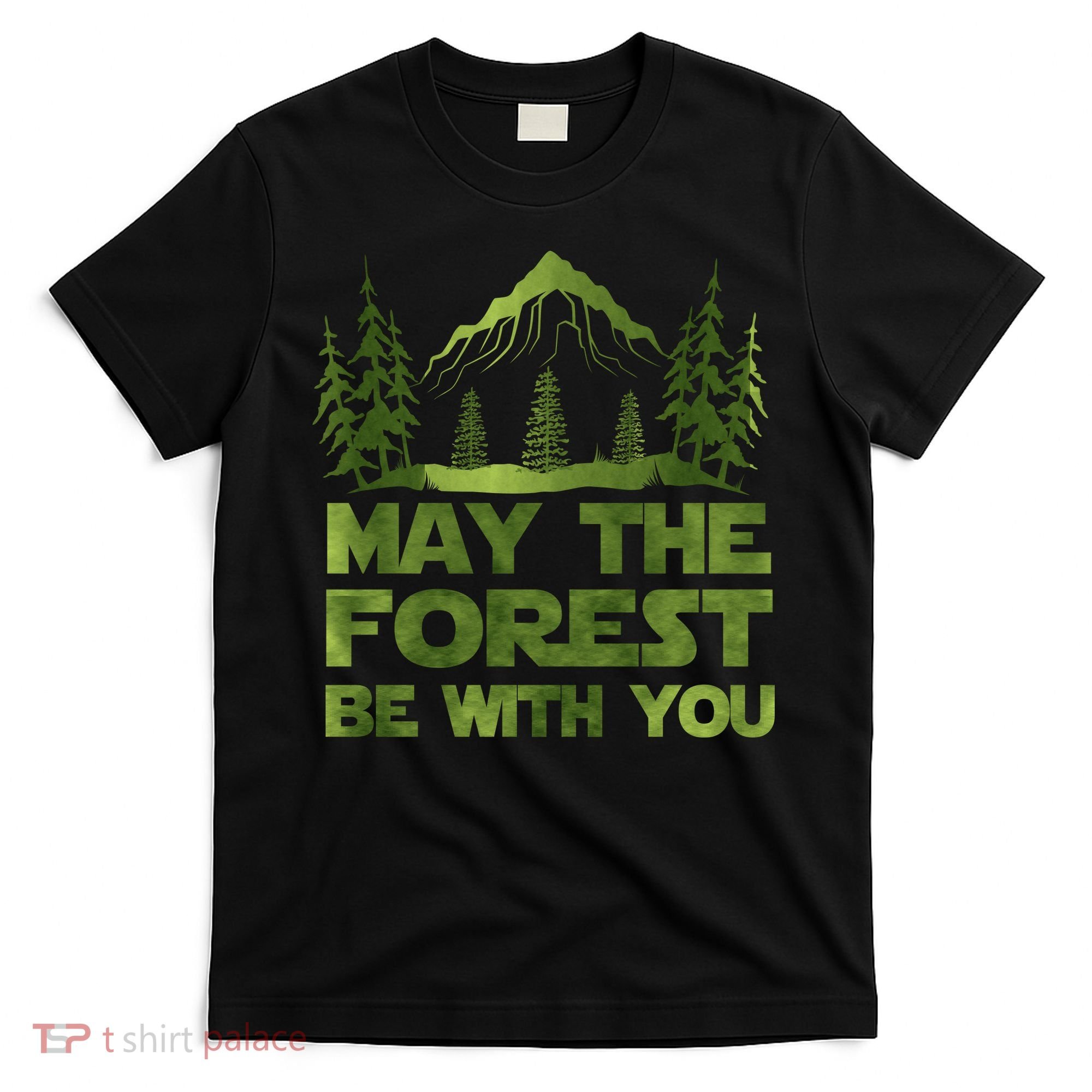 May The Forest Be With You T-Shirt