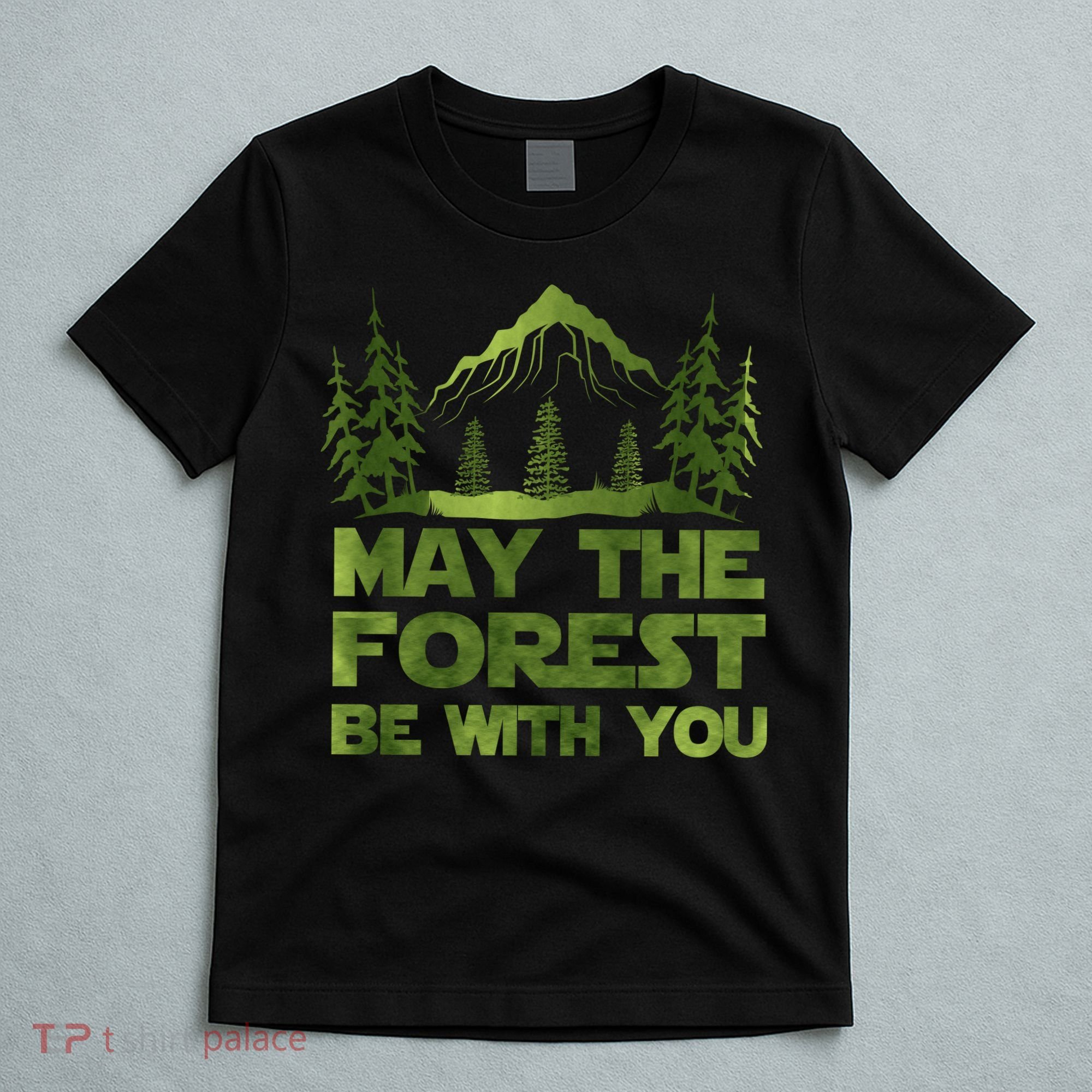 May The Forest Be With You T-Shirt