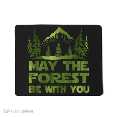 May The Forest Be With You Mousepad