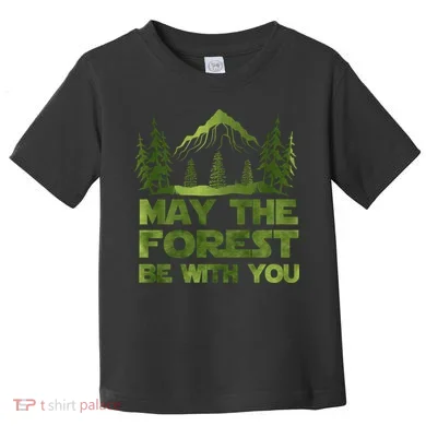 May The Forest Be With You Toddler T-Shirt