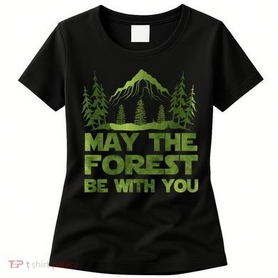 May The Forest Be With You Women's T-Shirt