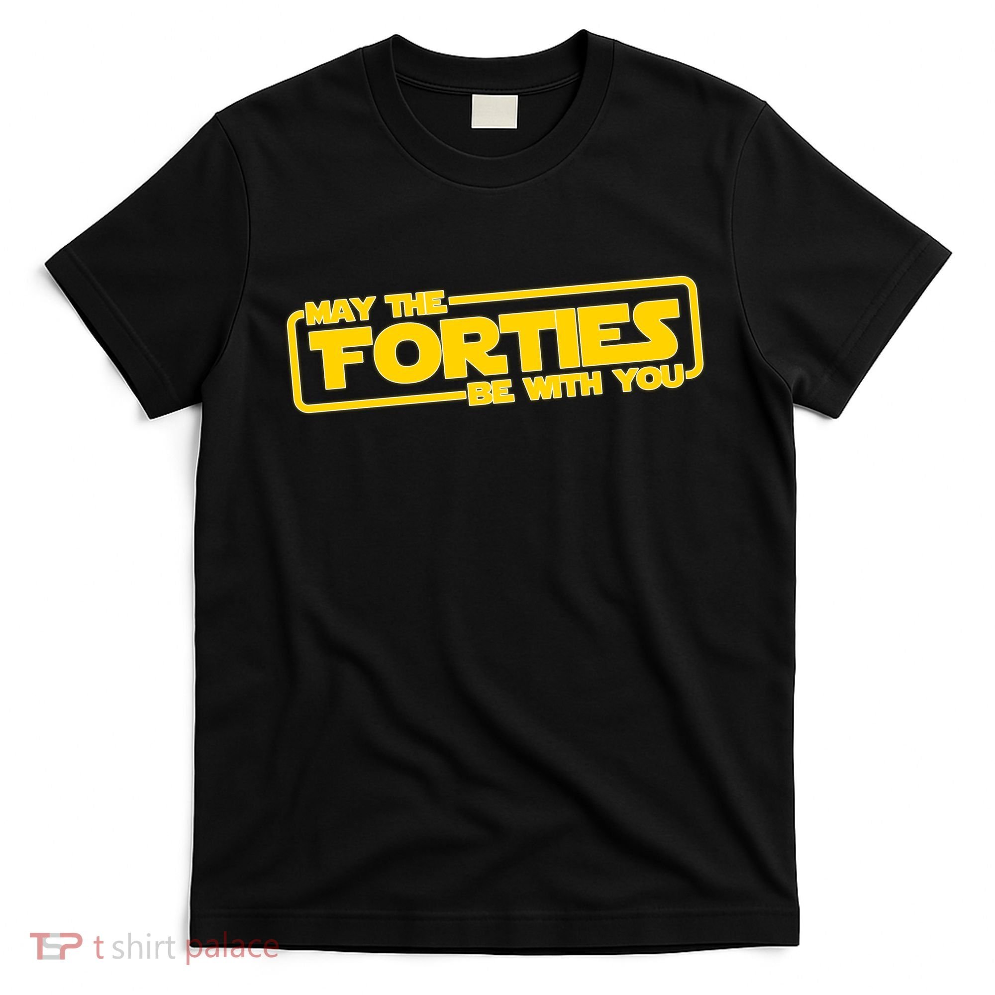 May The Forties Be With You T-Shirt