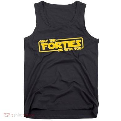 May The Forties Be With You Tank Top