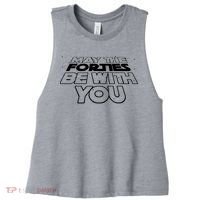 May The Forties Be With You Funny 40th Birthday Women's Racerback Cropped Tank thumb 0