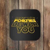 May The Forties Be With You Funny 40th Birthday Coaster thumb 0