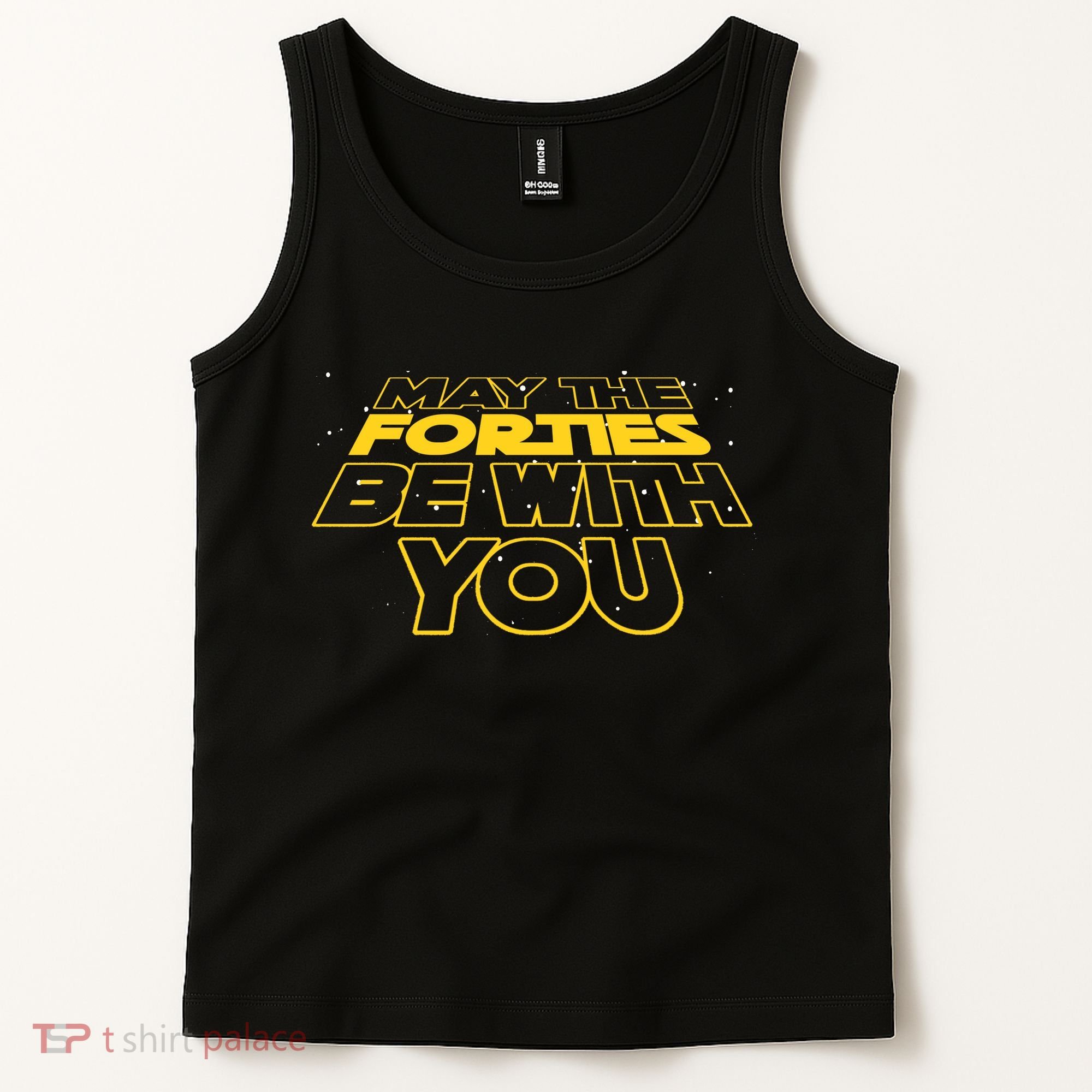 May The Forties Be With You Funny 40th Birthday Tank Top