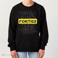 May The Forties Be With You Funny Birthday Women's Sweatshirt thumb 0