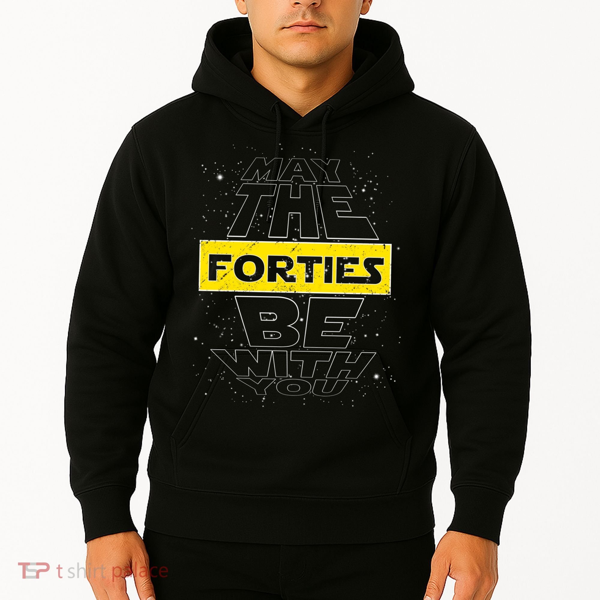 May The Forties Be With You Funny Birthday Hoodie