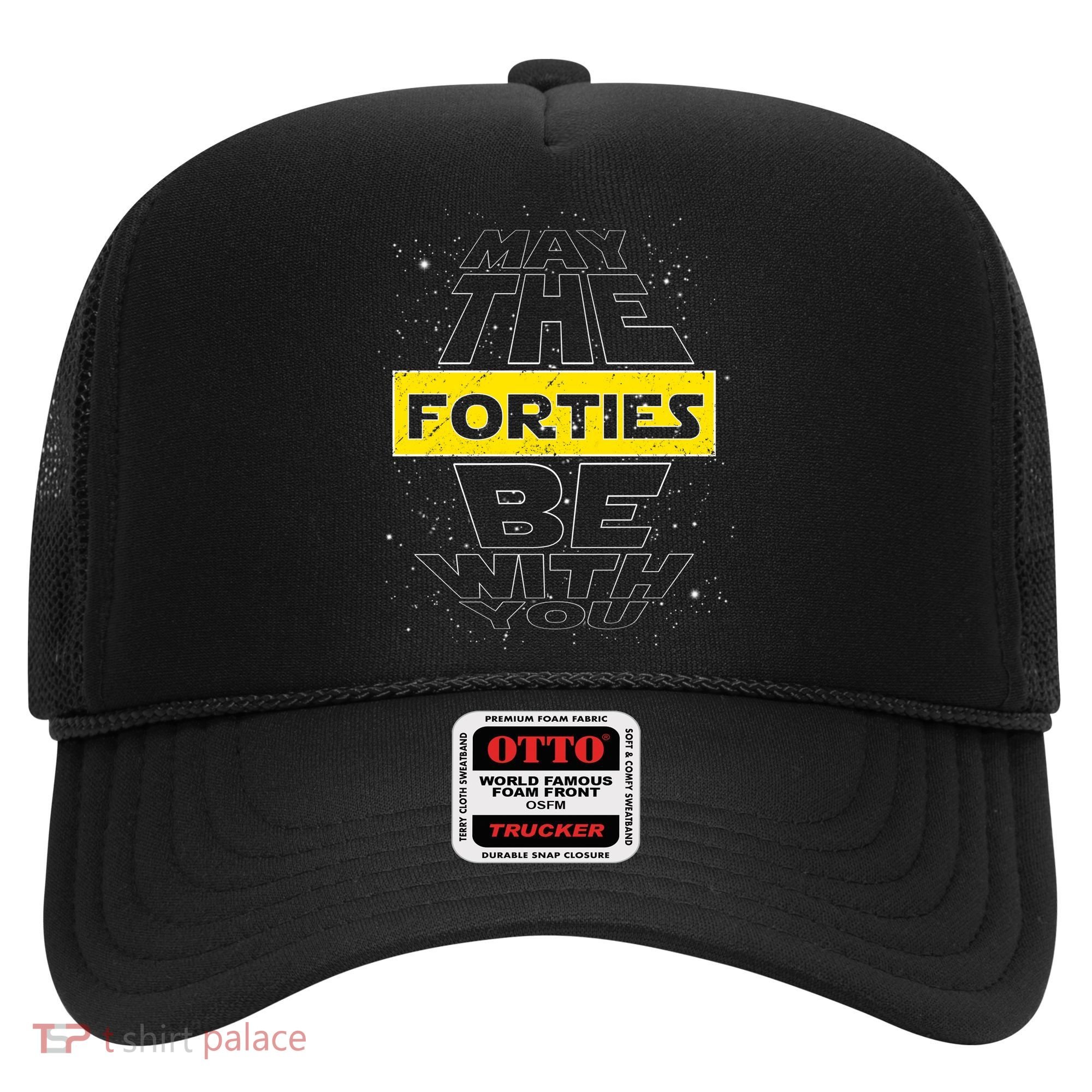 May The Forties Be With You Funny Birthday Hat