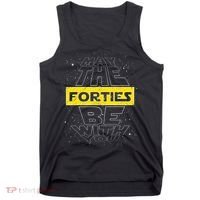 May The Forties Be With You Funny Birthday Tank Top thumb 0