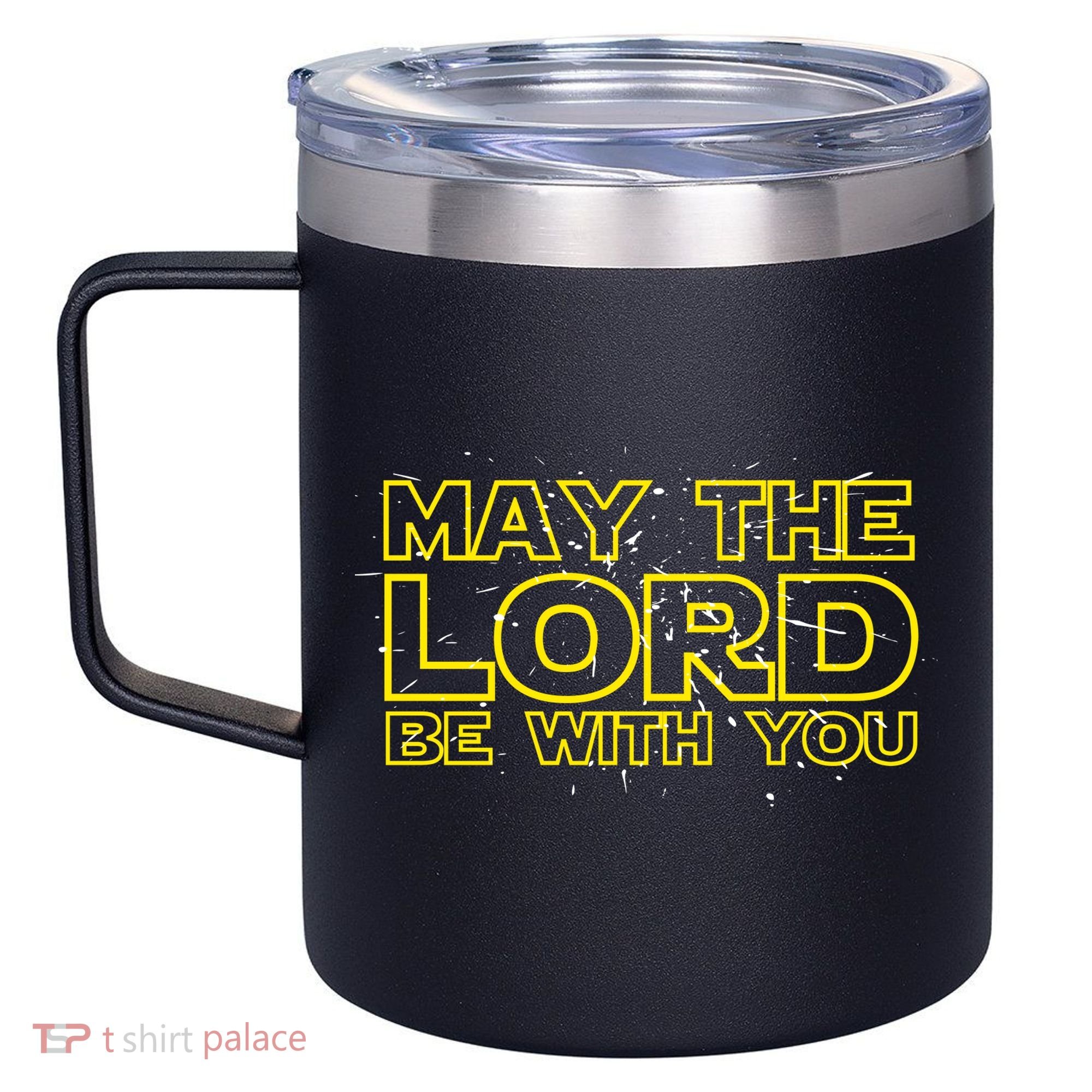 May The Lord Be With You 12oz Stainless Steel Coffee Mug