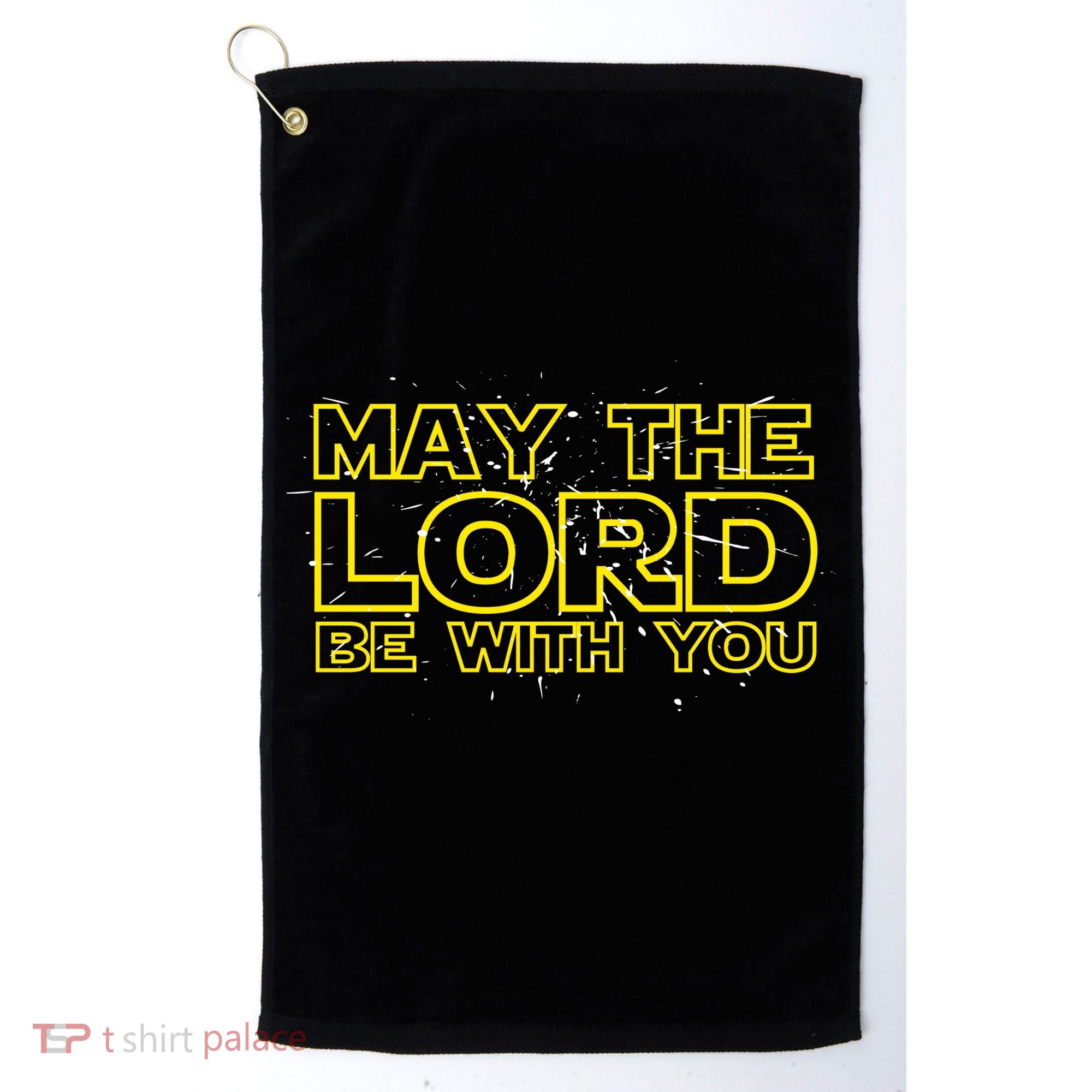 May The Lord Be With You Golf Towel