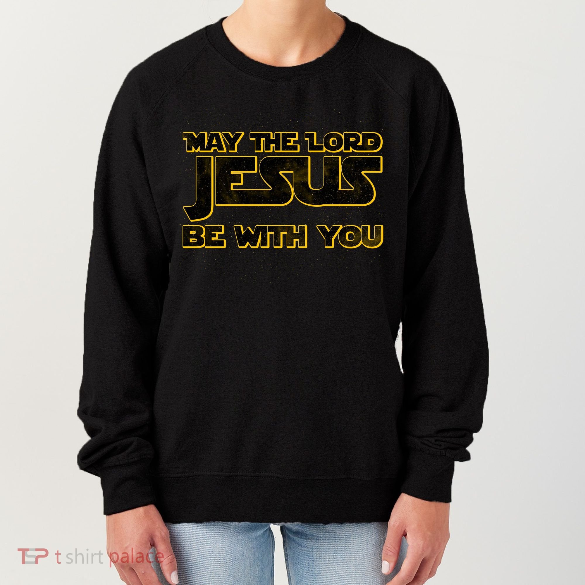 May The Lord Jesus Be With You Women's Sweatshirt