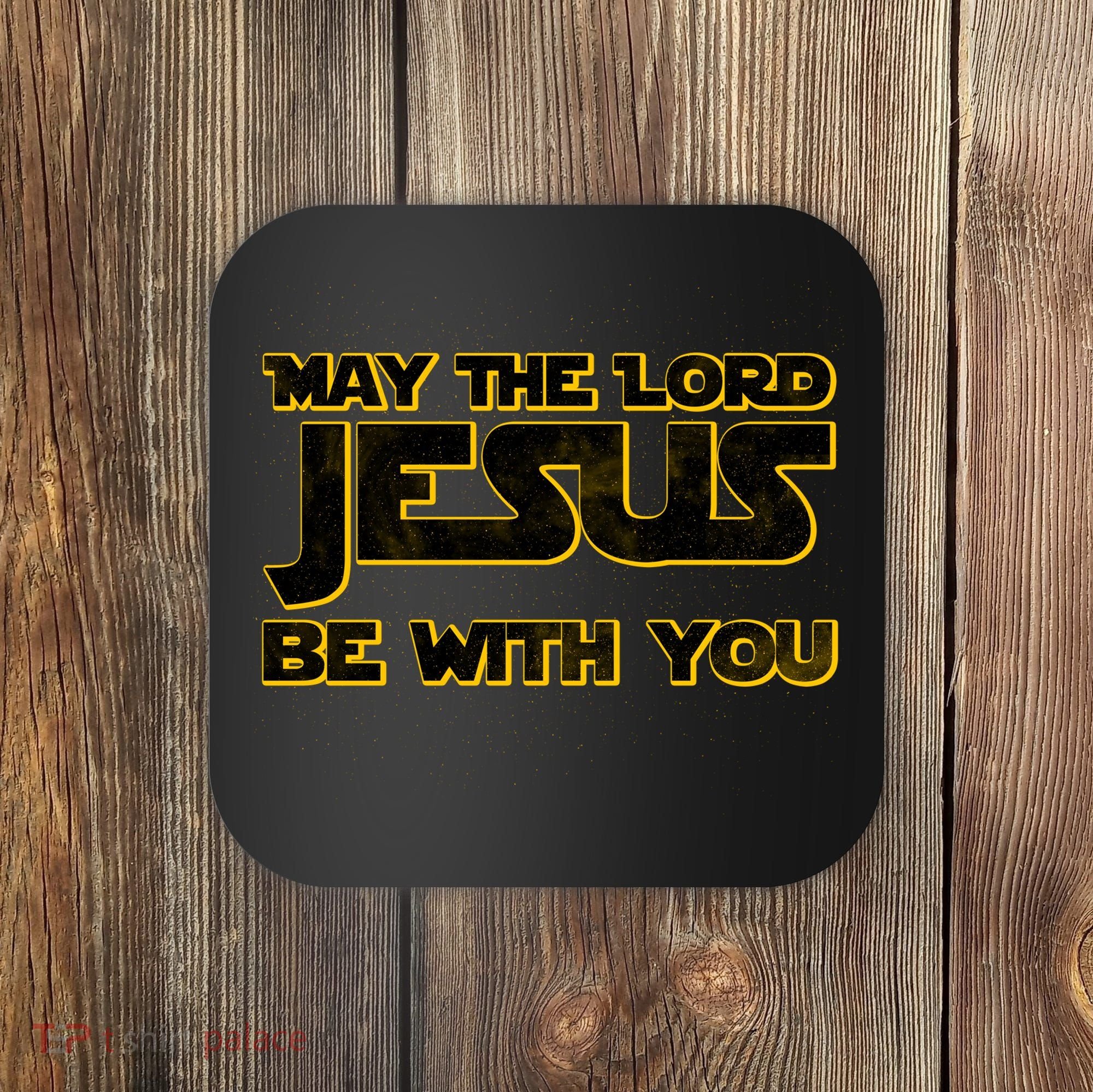 May The Lord Jesus Be With You Coaster