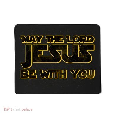 May The Lord Jesus Be With You Mousepad