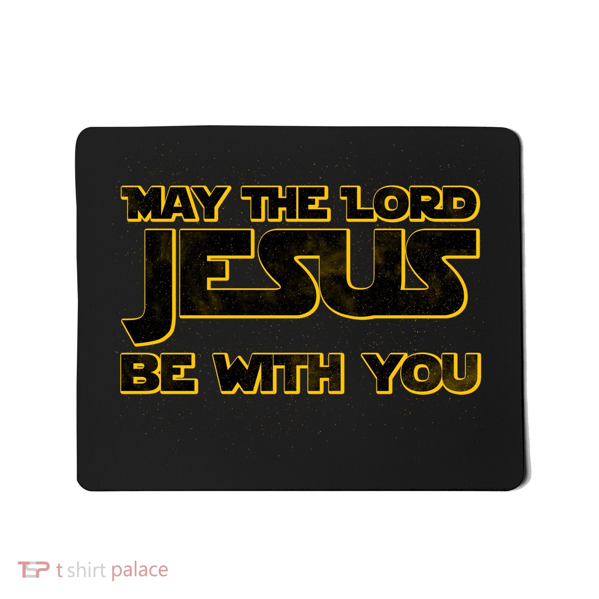 May The Lord Jesus Be With You Mousepad