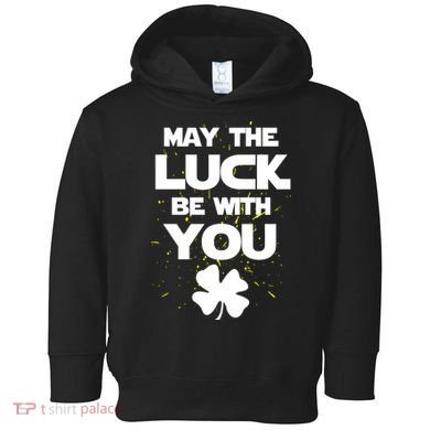May The Luck Be With You Irish Parody Toddler Hoodie