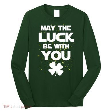 May The Luck Be With You Irish Parody Long Sleeve Shirt