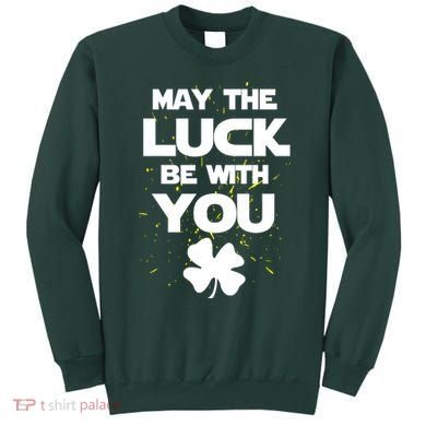 May The Luck Be With You Irish Parody Sweatshirt