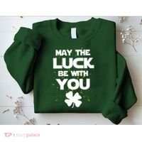 May The Luck Be With You Irish Parody Sweatshirt thumb 2