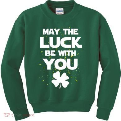 May The Luck Be With You Irish Parody Kids Sweatshirt
