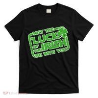 May The Luck Of The Irish Be With You T-Shirt thumb 0