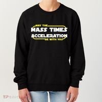 May The Mass Times Acceleration Be With You Women's Sweatshirt thumb 0