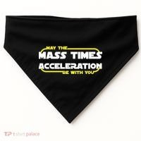 May The Mass Times Acceleration Be With You USA-Made Doggie Bandana thumb 0