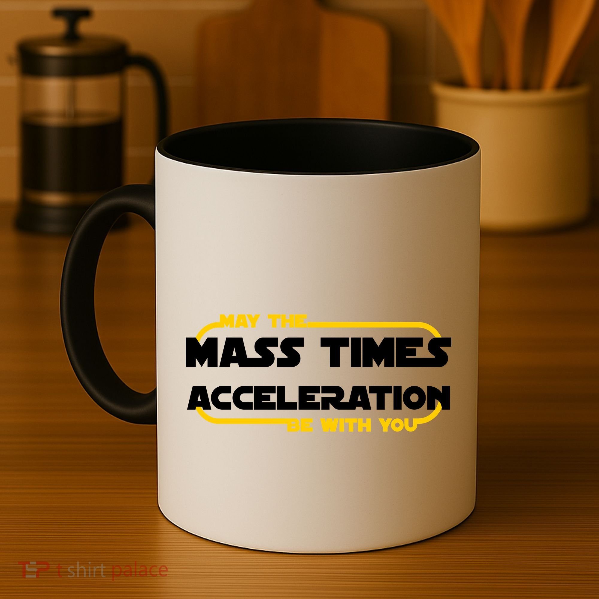 May The Mass Times Acceleration Be With You Coffee Mug