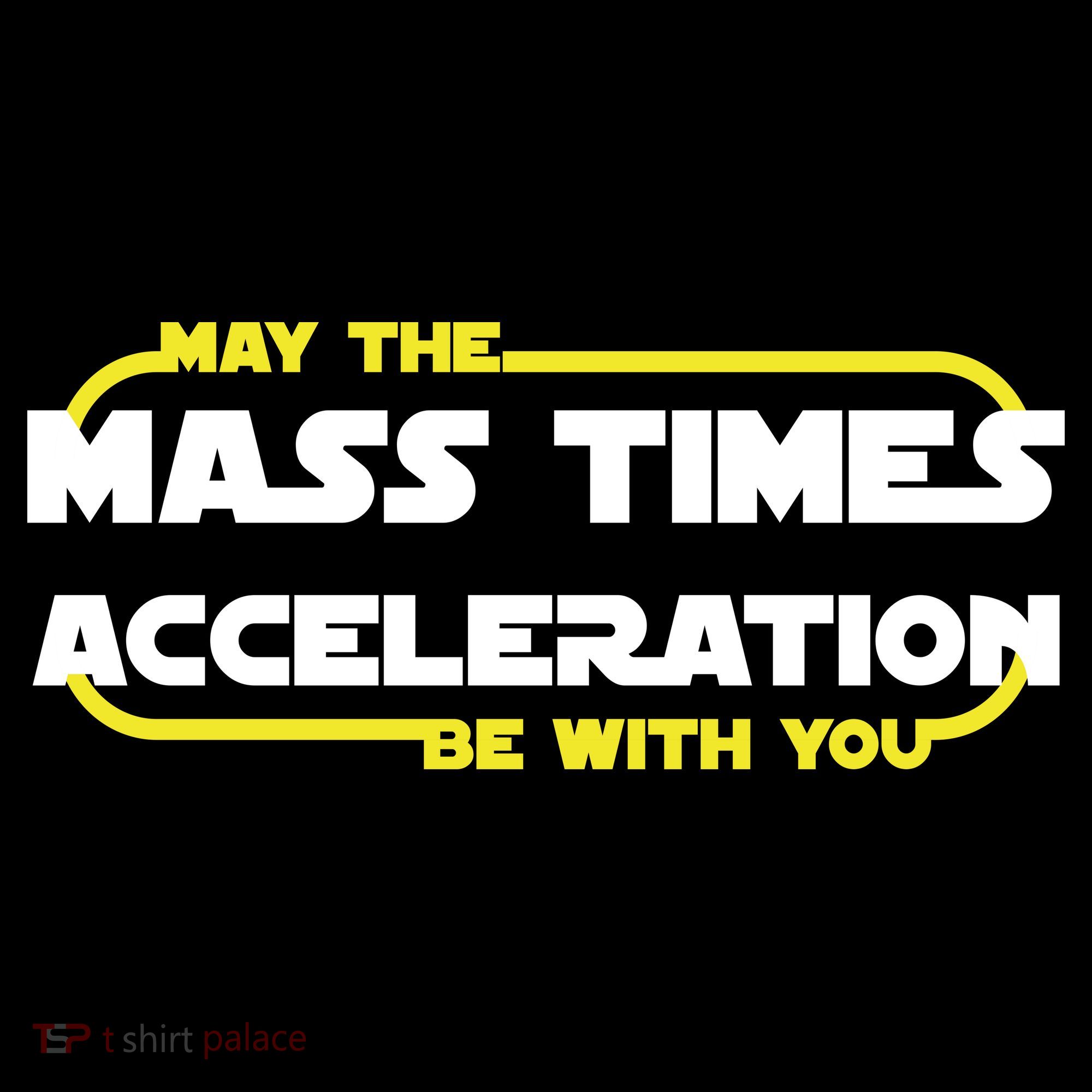 May The Mass Times Acceleration Be With You Mousepad