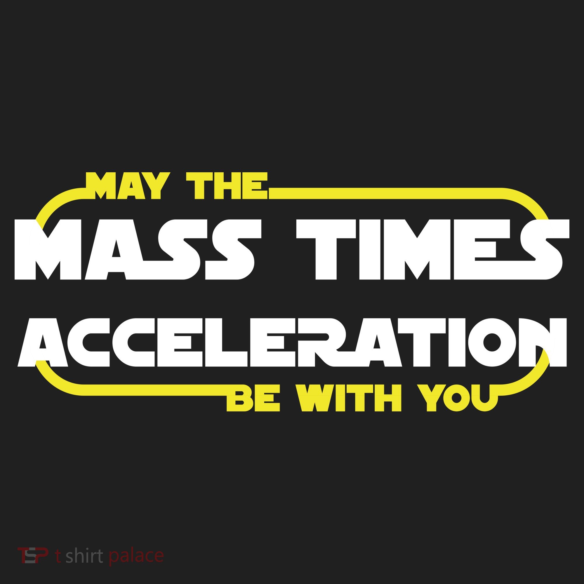 May The Mass Times Acceleration Be With You Hat