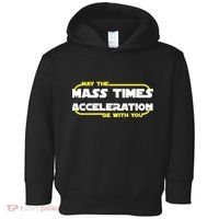 May The Mass Times Acceleration Be With You Toddler Hoodie thumb 0