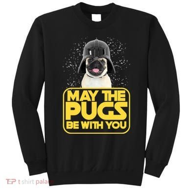 May The Pugs Be With You Sweatshirt