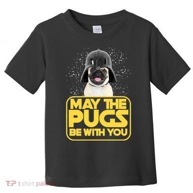 May The Pugs Be With You Toddler T-Shirt