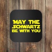 May The Schwartz Be With You Coaster thumb 0