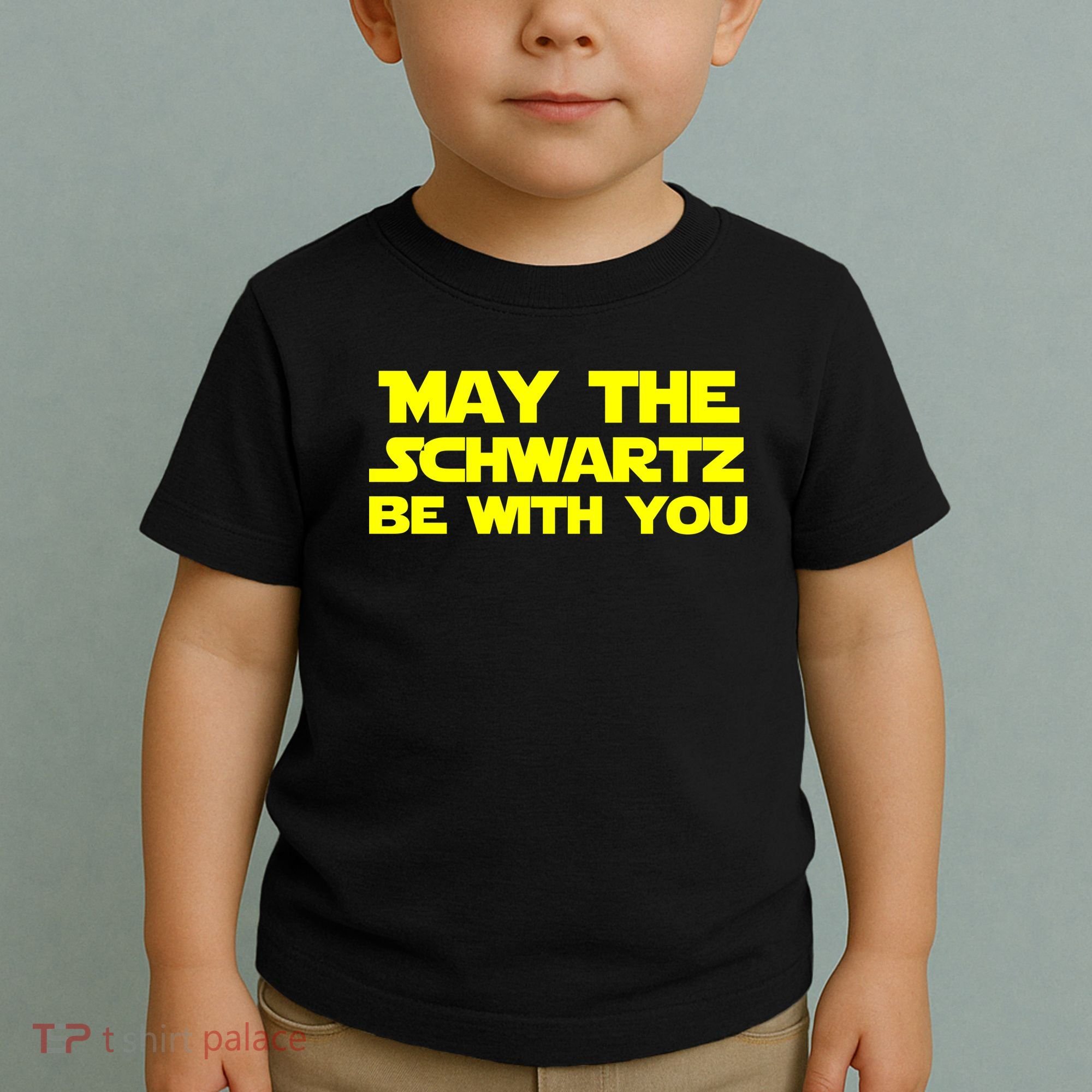May The Schwartz Be With You Toddler T-Shirt