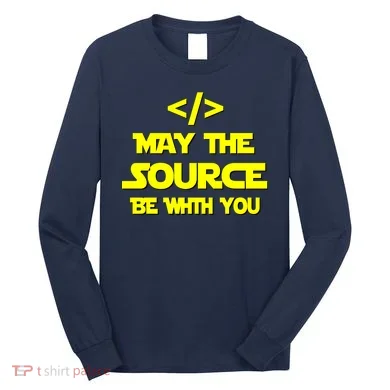 May The Source Be With You Long Sleeve Shirt
