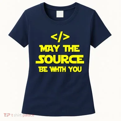 May The Source Be With You Women's T-Shirt