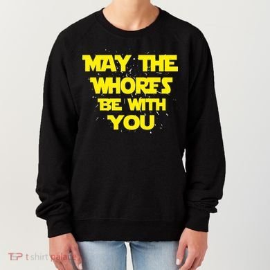 May The Whores Be With You Women's Sweatshirt