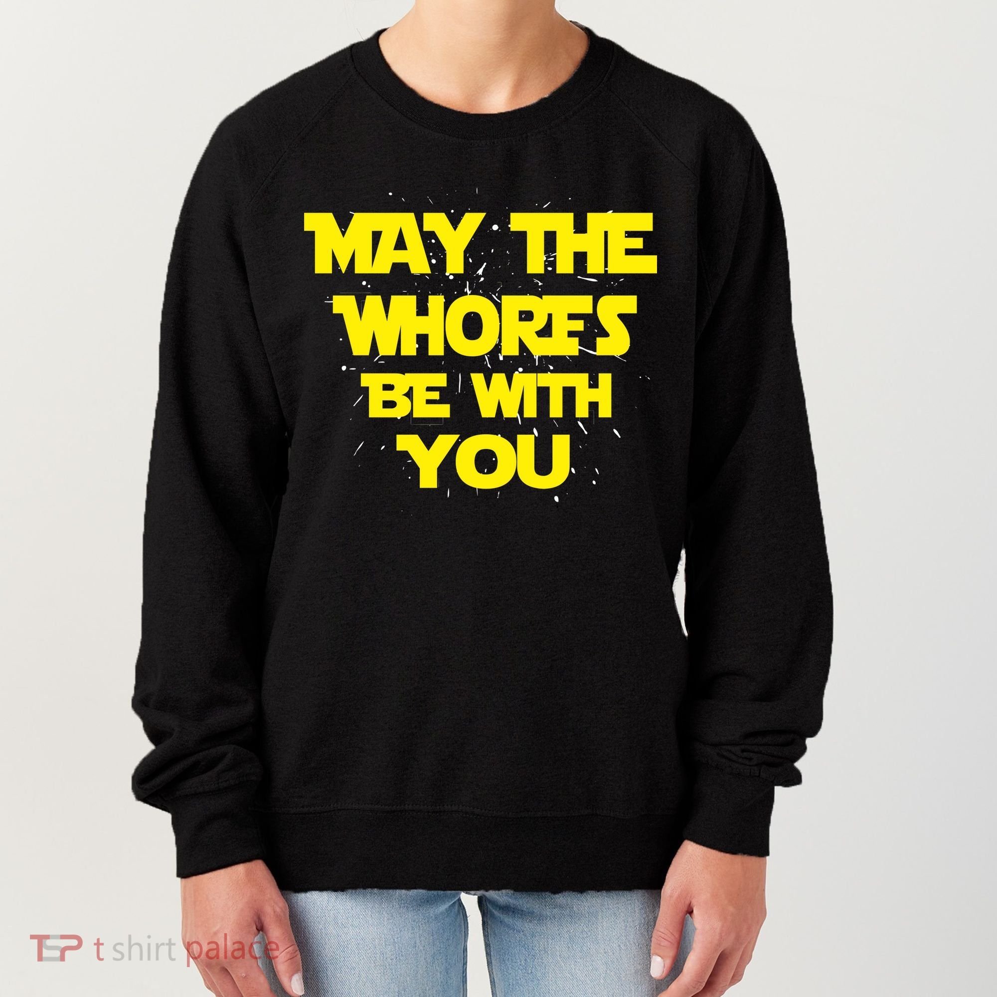 May The Whores Be With You Women's Sweatshirt