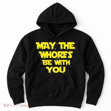 May The Whores Be With You Hoodie
